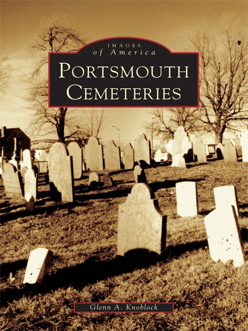 Title details for Portsmouth Cemeteries by Glenn A. Knoblock - Available